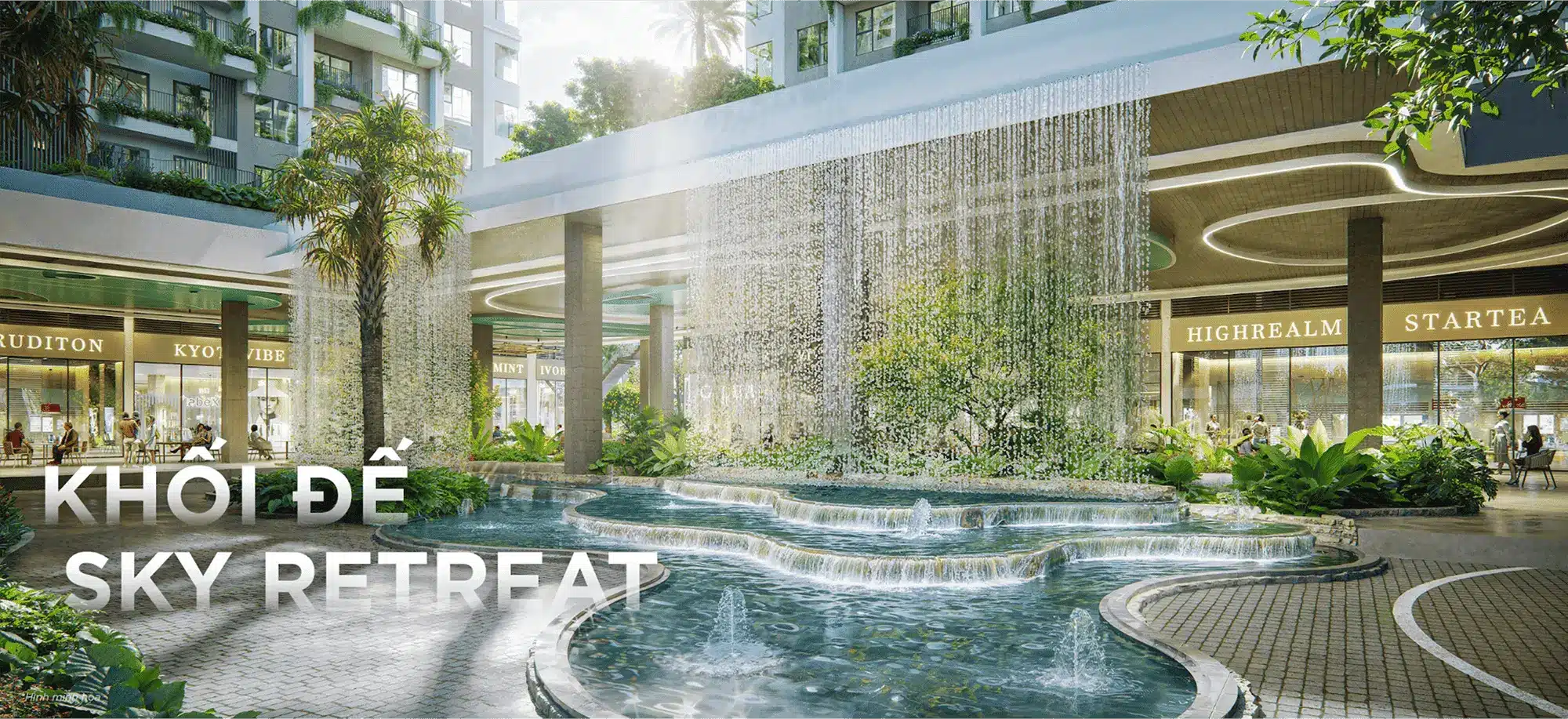 Khối đế thương mại Thác nước chảy liên hoàn cùng không gian F&B cao cấp, kiến tạo trải nghiệm mua sắm độc đáo nhất Việt Nam